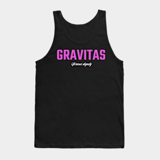 Gravitas serious dignity Tank Top